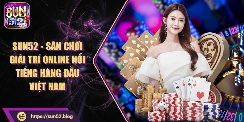 Giới thiệu cổng game SUN52